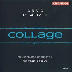 Arvo Part - Collage - Neeme Jarvi, Philharmonia Orchestra & Chorus (1993) {Chandos CHAN 9134}