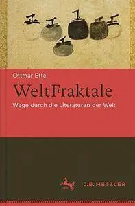 WeltFraktale: Wege durch die Literaturen der Welt