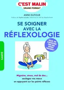 Anne Dufour, Sophie Lacoste, "Se soigner avec la réflexologie, c'est malin"