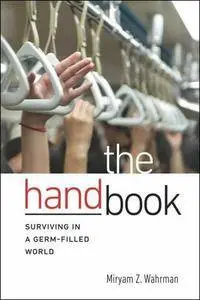The Hand Book: Surviving in a Germ-Filled World