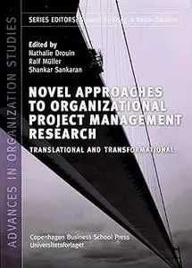 Novel Approaches to Organizational Project Management Research: Translational and Transformational (29)