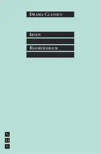 «Rosmersholm» by Henrik Ibsen