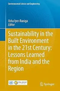 Sustainability in the Built Environment in the 21st Century: Lessons Learned from India and the Region