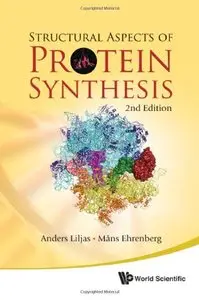 Structural Aspects of Protein Synthesis, 2 edition (repost)