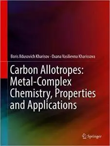 Carbon Allotropes: Metal-Complex Chemistry, Properties and Applications