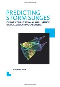 Predicting Storm Surges: Chaos, Computational Intelligence, Data Assimilation and Ensembles