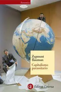 Zygmunt Bauman - Capitalismo Parassitario