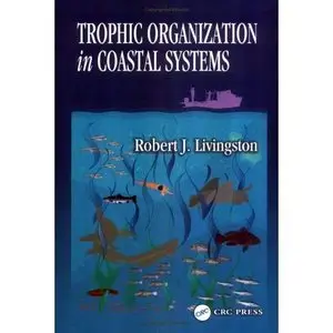 Trophic Organization in Coastal Systems (Marine Science)