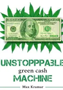 Unstoppable green cash machine