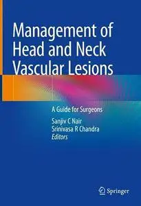 Management of Head and Neck Vascular Lesions: A Guide for Surgeons