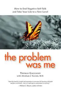 «The Problem Was Me» by Abraham Twerski, Thomas Ph.D. Gagliano