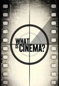 What is Cinema? (2013)