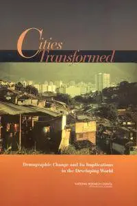 Cities Transformed: Demographic Change and Its Implications in the Developing World (Repost)