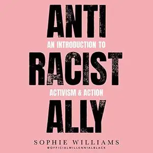 Anti-Racist Ally: An Introduction to Activism and Action [Audiobook]