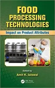 Food processing technologies: impact on product attributes (Repost)