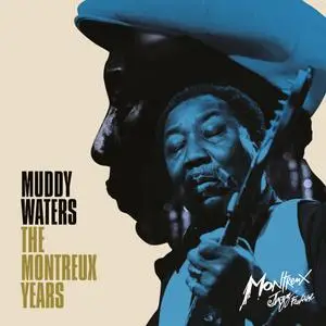 Muddy Waters - The Montreux Years (2021) [Official Digital Download 24/96]