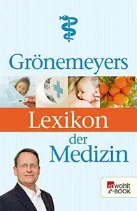 Grönemeyers Lexikon der Medizin