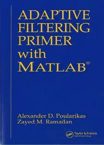 Adaptive Filtering Primer with MATLAB [Repost]