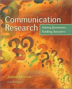 Communication Research: Asking Questions, Finding Answers (Repost)