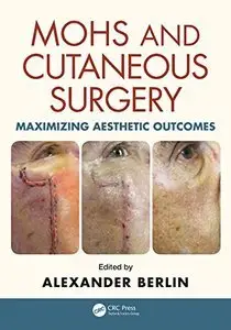 Mohs and Cutaneous Surgery: Maximizing Aesthetic Outcomes (Repost)