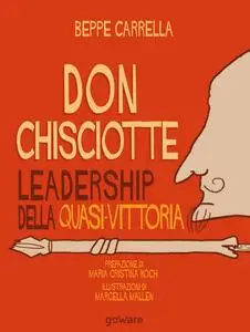 Beppe Carrella - Don Chisciotte. Leadership della quasi-vittoria