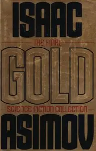 Isaac Asimov - Gold: The Final Science Fiction Collection