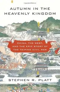 Autumn in the Heavenly Kingdom: China, the West, and the Epic Story of the Taiping Civil War [Repost]