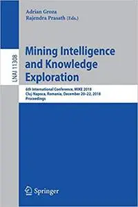 Mining Intelligence and Knowledge Exploration: 6th International Conference, MIKE 2018, Cluj-Napoca, Romania, December 2