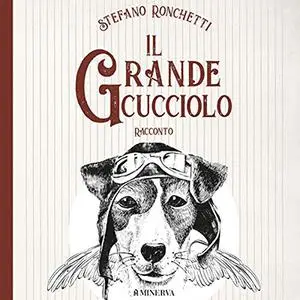 «Il grande cucciolo» by Stefano Ronchetti