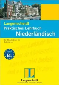 Langenscheidt Praktisches Lehrbuch Niederländisch: Der Standardkurs für Selbstlerner