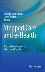 Stepped Care and e-Health: Practical Applications to Behavioral Disorders (repost)