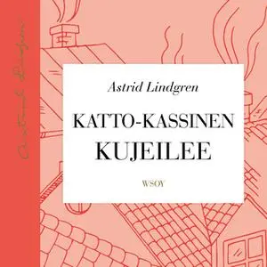 «Katto-Kassinen kujeilee» by Astrid Lindgren