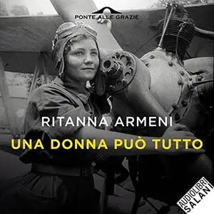 «Una donna può tutto» by Ritanna Armeni