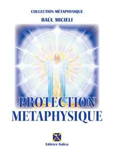 «Protection Métaphysique» by Raul Micieli