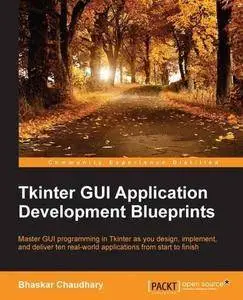 Tkinter GUI Application Development Blueprints (Repost)