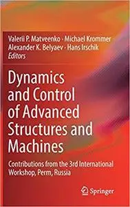 Dynamics and Control of Advanced Structures and Machines: Contributions from the 3rd International Workshop, Perm, Russia