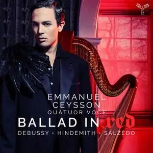 Emmanuel Ceysson & Quatuor Voce - Debussy, Hindmith & Salzedo: Ballad in Red (2018)