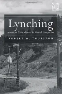 Lynching: American Mob Murder in Global Perspective