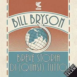 Bill Bryson - Breve storia di (quasi) tutto (2018) [Audiobook]