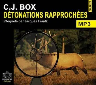 C.J. Box, "Détonations rapprochées"