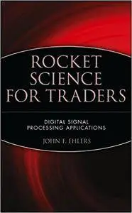 Rocket Science for Traders: Digital Signal Processing Applications (Repost)