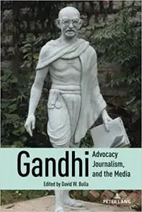 Gandhi, Advocacy Journalism, and the Media