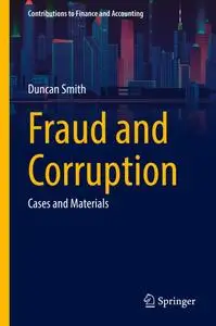 Fraud and Corruption: Cases and Materials (Contributions to Finance and Accounting)