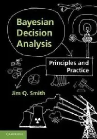 Bayesian Decision Analysis: Principles and Practice (repost)