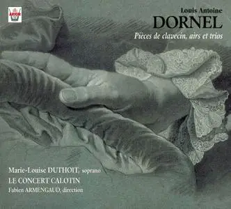 Marie-Louise Duthoit, Le Concert Calotin, Fabien Armengaud - Louis-Antoine Dornel: Pieces de clavecin, airs et trios (2002)
