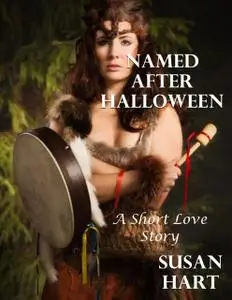 «Named After Halloween: A Short Love Story» by Susan Hart