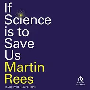 If Science Is to Save Us