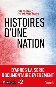 Histoires d'une nation - Carl Aderhold, Françoise Davisse