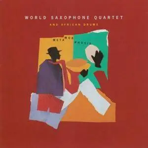 World Saxophone Quartet - Metamorphosis (1991)