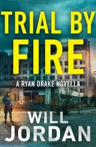 «Trial by Fire» by Will Jordan